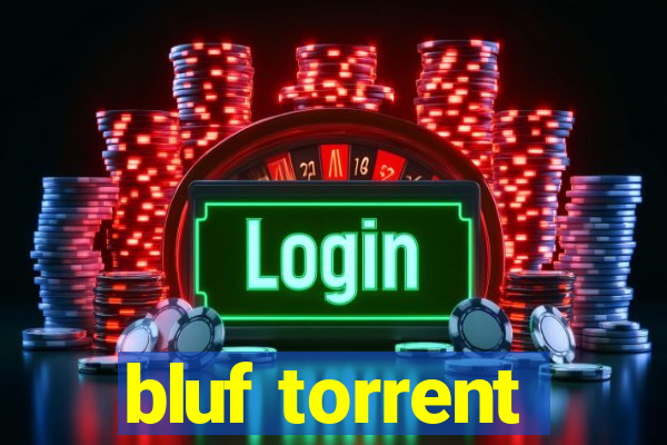 bluf torrent